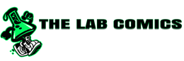 The Lab Comics is here to get you our own brand of exclusive comic books and merchandise. Always come to see what we have brewing in the lab!